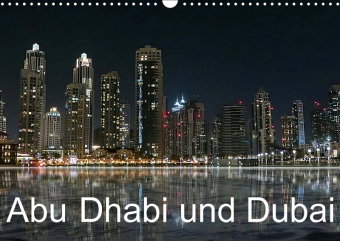 Abu Dhabi und Dubai (Wandkalender 2018 DIN A3 quer)