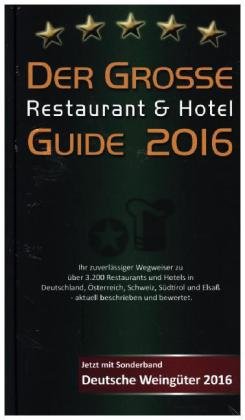 Der Große Restaurant und Hotel Guide 2016