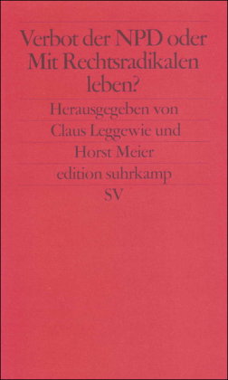 Verbot der NPD oder Mit Rechtsradikalen leben?