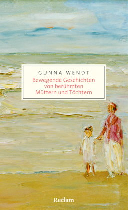 Bewegende Geschichten von berühmten Müttern und Töchtern