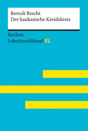 Der kaukasische Kreidekreis von Bertolt Brecht: Lektüreschlüssel mit Inhaltsangabe, Interpretation,