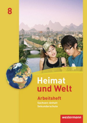 Heimat und Welt - Ausgabe 2010 für die Sekundarschulen in Sachsen-Anhalt