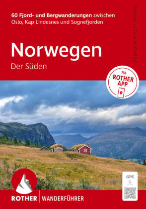 ROTHER Wanderführer Norwegen - Der Süden. 60 Fjord- und Bergwanderungen zwischen Oslo, Kap Lindesnes