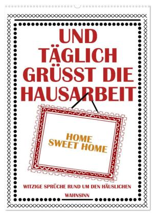 Und täglich grüßt die Hausarbeit (Wandkalender 2024 DIN A2 hoch), CALVENDO Monatskalender