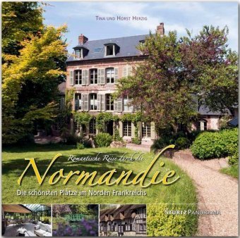 Romantische Reise durch die Normandie - Die schönsten Plätze im Norden Frankreichs