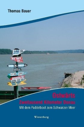 Ostwärts - Zweitausend Kilometer Donau