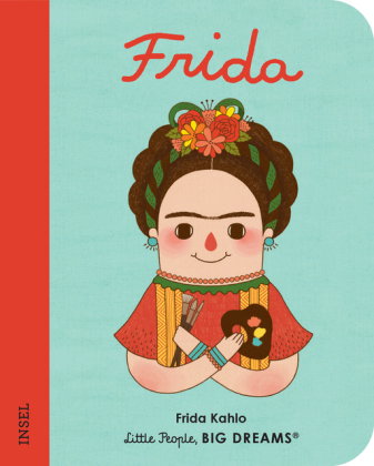 Frida Kahlo - Little People, BIG DREAMS. Mini