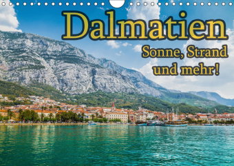 Dalmatien - Sonne, Strand und mehr (Wandkalender 2019 DIN A4 quer)