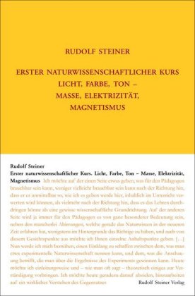 Erster Naturwissenschaftlicher Kurs: Licht, Farbe, Ton - Masse, Elektrizität, Magnetismus