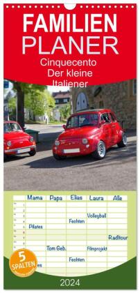 Familienplaner 2024 - Cinquecento Der kleine Italiener - 60 Jahre zeitloses Kultobjekt mit 5 Spalten