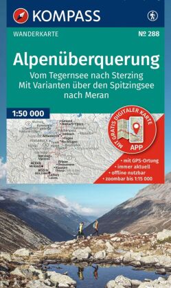 KOMPASS Wanderkarte 288 Alpenüberquerung, vom Tegernsee nach Sterzing, mit Varianten über den Spitzi