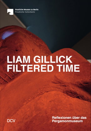 Liam Gillick - Filtered Time. Reflexionen über das Pergamonmuseum