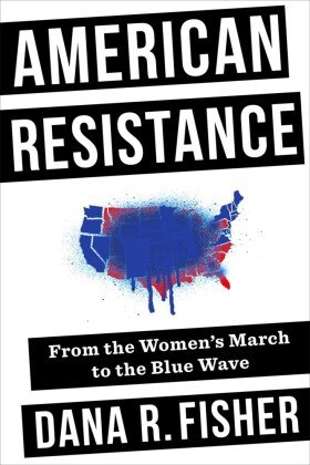 American Resistance - From the Women`s March to the Blue Wave