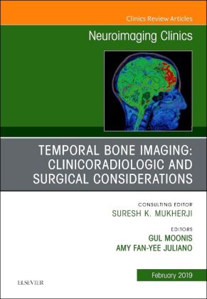 Temporal Bone Imaging: Clinicoradiologic and Surgical Considerations, An Issue of Neuroimaging Clini