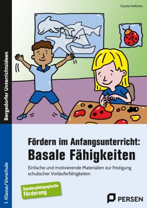 Fördern im Anfangsunterricht: Basale Fähigkeiten