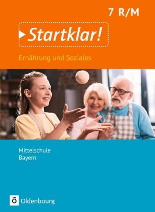Startklar! - Ernährung und Soziales - Mittelschule Bayern - 7. Jahrgangsstufe