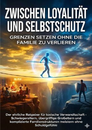Zwischen Loyalität und Selbstschutz: Grenzen setzen ohne die Familie zu verlieren