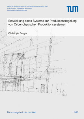 Entwicklung eines Systems zur Produktionsregelung von Cyber-physischen Produktionssystemen