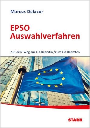 STARK EPSO-Test EU-Auswahlverfahren - Auf dem Weg zur EU-Beamtin/zum EU-Beamten