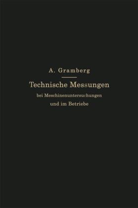 Technische Messungen bei Maschinenuntersuchungen und im Betriebe