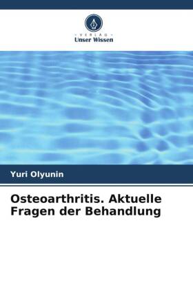 Osteoarthritis. Aktuelle Fragen der Behandlung