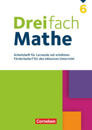 Dreifach Mathe - Zu allen Ausgaben - 6. Schuljahr Arbeitsheft mit Lösungen - Für Lernende mit erhöht