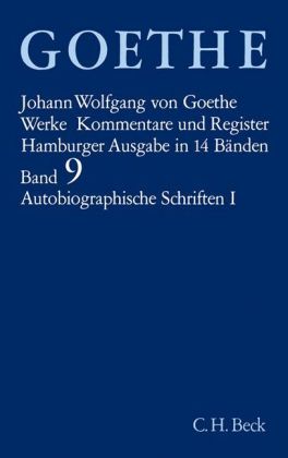 Goethe Werke Bd. 9: Autobiographische Schriften I. Tl.1