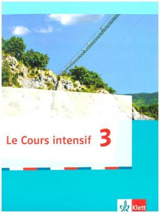 Le Cours intensif, Ausgabe 2016 - Schülerbuch. Bd.3