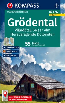 KOMPASS Wanderführer Grödental, Villnößtal, Seiser Alm, Herausragende Dolomiten, 55 Touren mit Extra