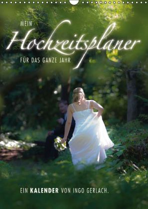 Mein Hochzeitsplaner für das ganze Jahr. (Wandkalender 2016 DIN A3 hoch)