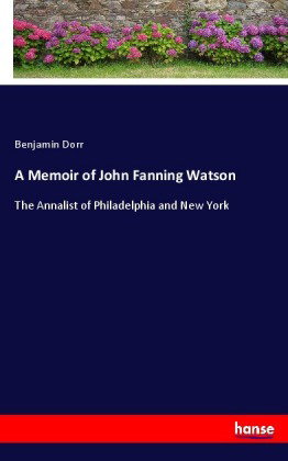 A Memoir of John Fanning Watson