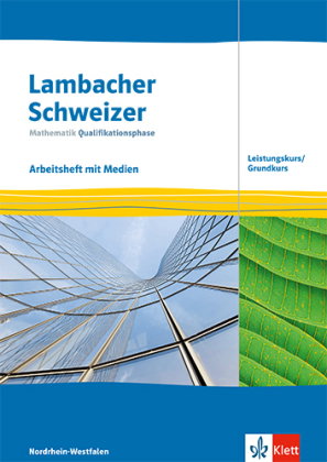 Lambacher Schweizer Mathematik Qualifikationsphase Leistungskurs/Grundkurs. Ausgabe Nordrhein-Westfa