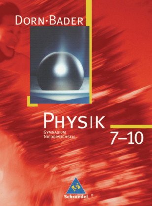 Dorn / Bader Physik SI / Dorn / Bader Physik SI - Ausgabe 2007 für Niedersachsen - 7.-10.Klasse, Ges