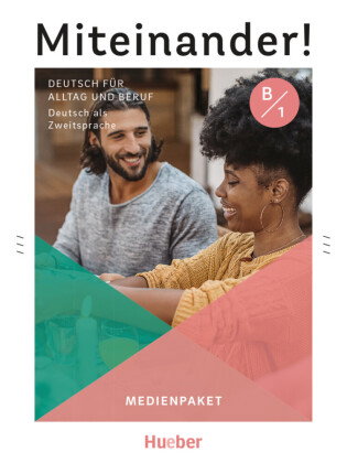 Miteinander! Deutsch für Alltag und Beruf B1, m. 1 Audio-CD, m. 1 Audio-CD, m. 1 DVD, m. 1 Audio-CD,