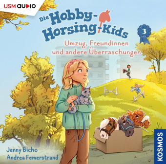 Die Hobby-Horsing-Kids (Folge 3): Umzug, Freundinnen und andere Überraschungen, 1 Audio-CD