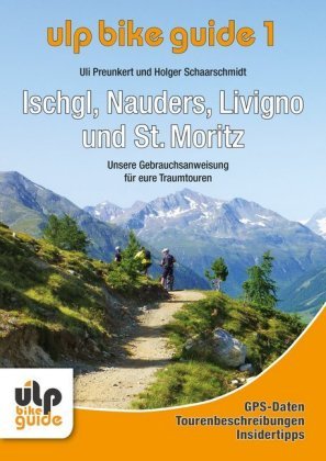 ULP Bike Guide - Ischgl, Nauders, Livigno und St. Moritz