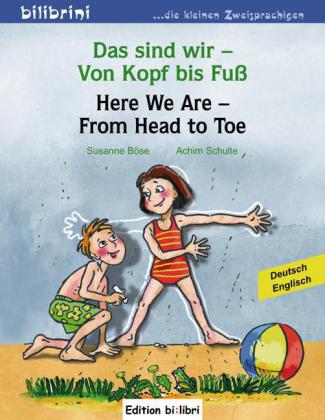 Das sind wir - Von Kopf bis Fuß (Deutsch-Englisch)