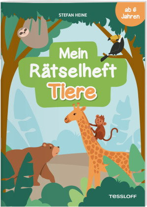 Mein Rätselheft Tiere. Ab 6 Jahren