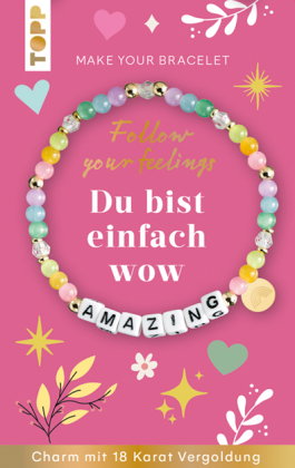 Follow your Feelings - Make your bracelet - Schmuckset Amazing