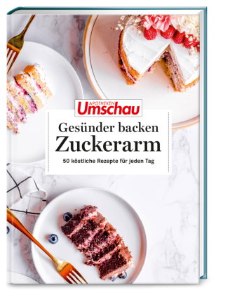 Apotheken Umschau: Gesünder backen - zuckerarm