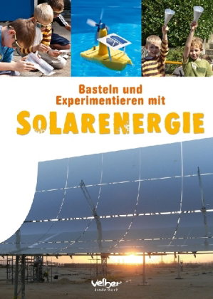 Basteln und Experimentieren mit Solarenergie