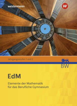 Elemente der Mathematik für berufliche Gymnasien - Ausgabe 2021 für Baden-Württemberg