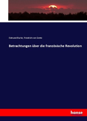 Betrachtungen über die französische Revolution