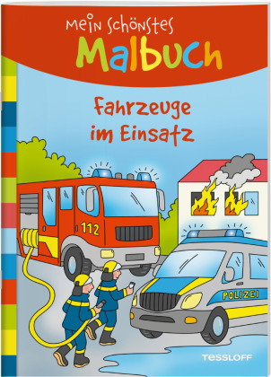 Mein schönstes Malbuch. Fahrzeuge im Einsatz
