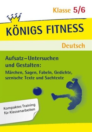 Aufsatz - Untersuchen und Gestalten. Deutsch Klasse 5/6