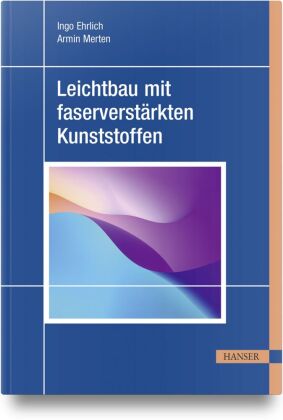 Leichtbau mit faserverstärkten Kunststoffen