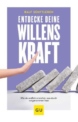 Entdecke deine Willenskraft