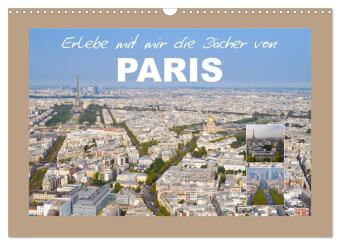 Erlebe mit mir die Dächer von Paris (Wandkalender 2024 DIN A3 quer), CALVENDO Monatskalender