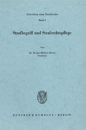 Strafbegriff und Strafrechtspflege.