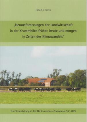 Herausforderungen der Landwirtschaft in der Krummhörn früher, heute und morgen in Zeiten des Klimawa